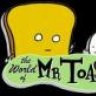 The World of Mr. Toast